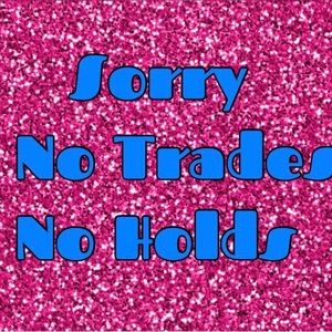 No trades or holds!
